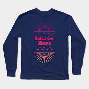 Dolce Far Niente #27 - Slow Vacation Long Sleeve T-Shirt